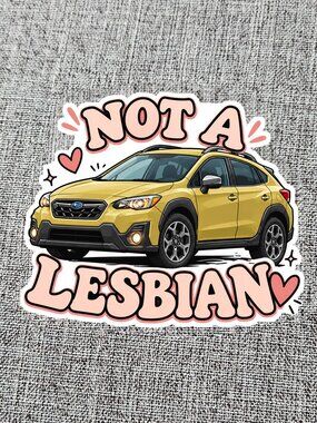 SUBARU NOT A LESBIAN Funny Vinyl Sticker Decal CROSSTREK